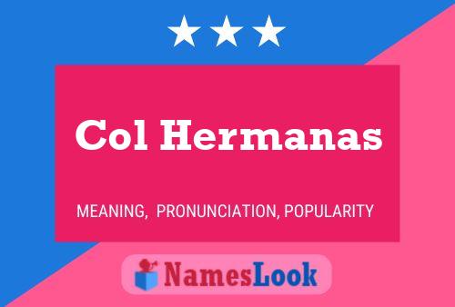 Col Hermanas Name Poster