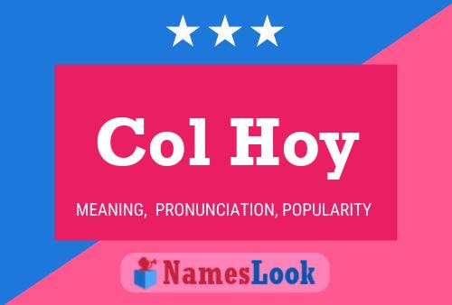 Col Hoy Name Poster