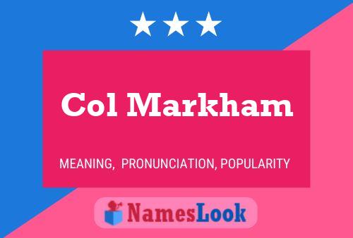 Col Markham Name Poster