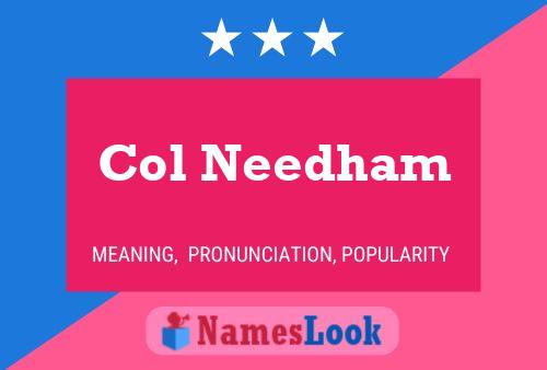 Col Needham Name Poster