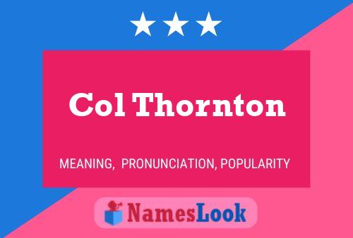 Col Thornton Name Poster