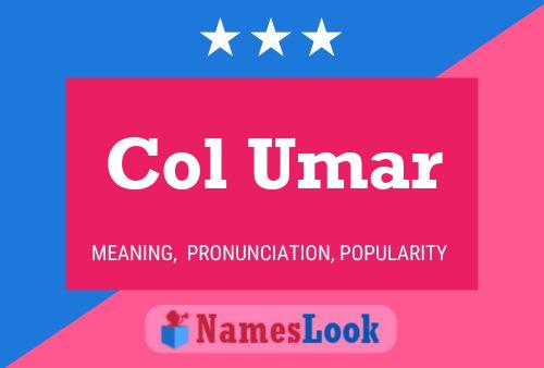 Col Umar Name Poster