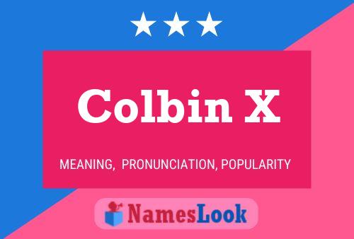 Colbin X Name Poster