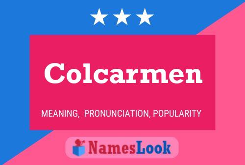 Colcarmen Name Poster