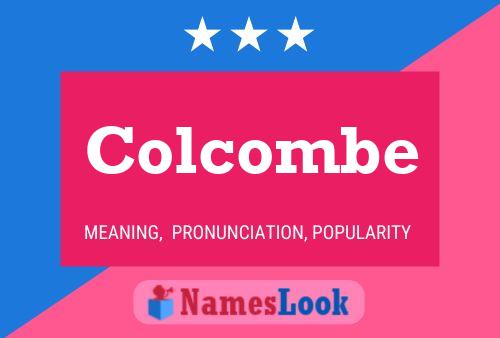 Colcombe Name Poster