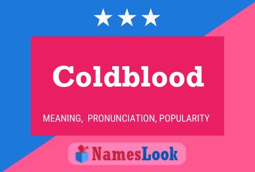 Coldblood Name Poster