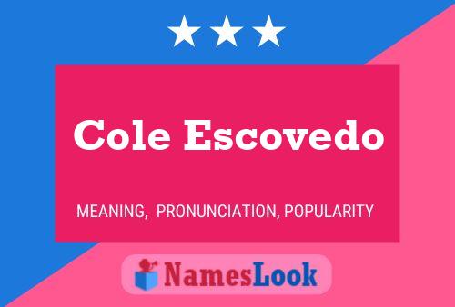 Cole Escovedo Name Poster