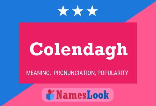 Colendagh Name Poster