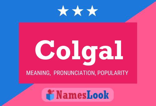 Colgal Name Poster