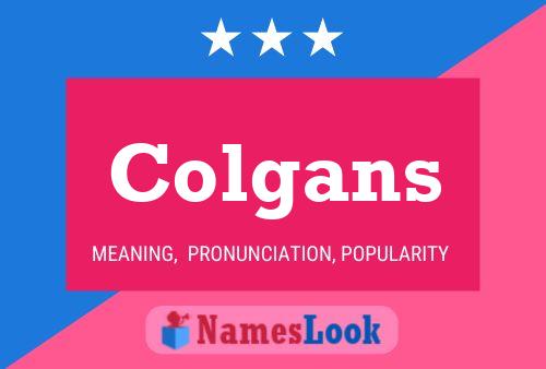 Colgans Name Poster