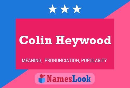 Colin Heywood Name Poster