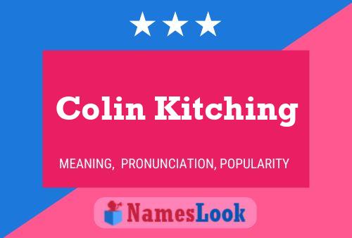 Colin Kitching Name Poster