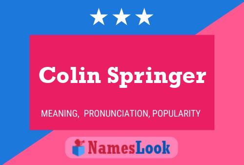 Colin Springer Name Poster