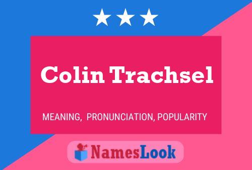 Colin Trachsel Name Poster