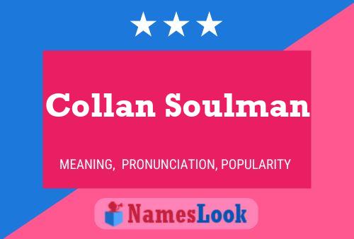 Collan Soulman Name Poster