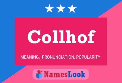 Collhof Name Poster