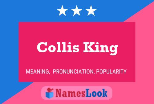 Collis King Name Poster