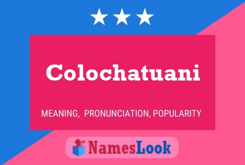 Colochatuani Name Poster