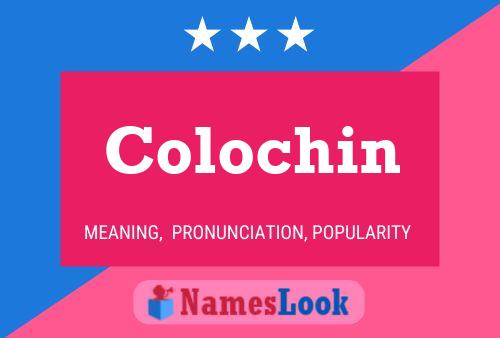 Colochin Name Poster