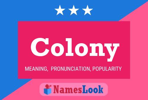 Colony Name Poster