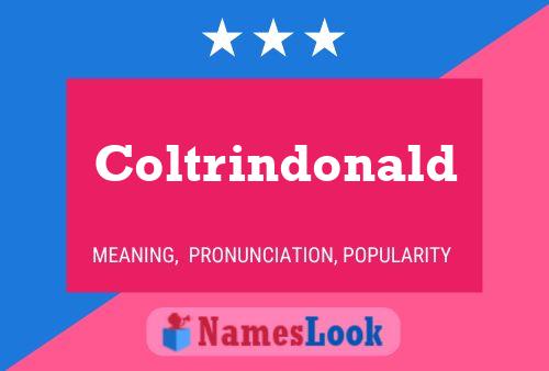 Coltrindonald Name Poster