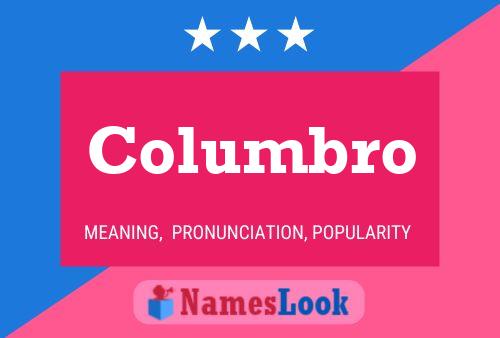 Columbro Name Poster