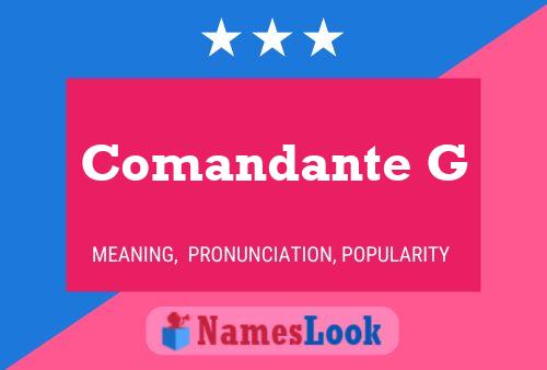 Comandante G Name Poster