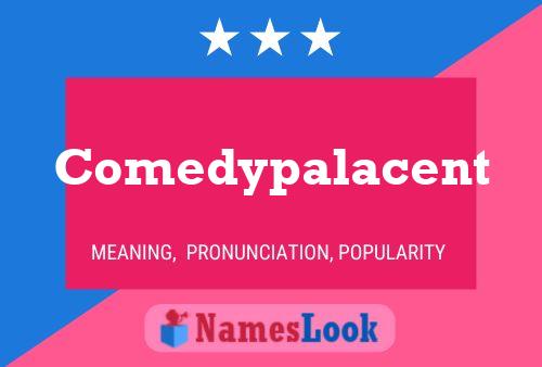 Comedypalacent Name Poster