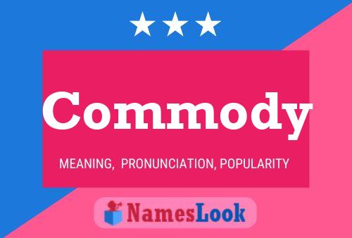 Commody Name Poster