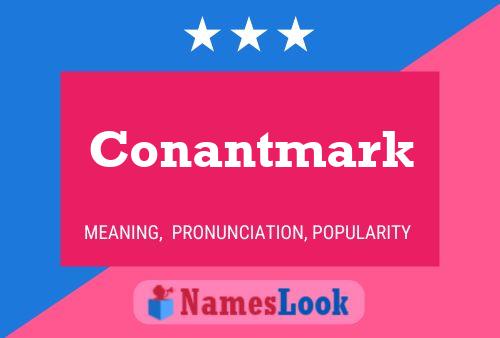 Conantmark Name Poster