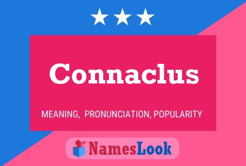 Connaclus Name Poster