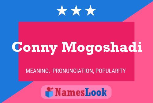 Conny Mogoshadi Name Poster