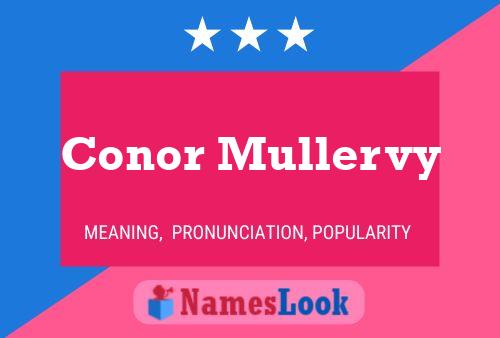 Conor Mullervy Name Poster