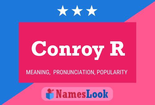 Conroy R Name Poster