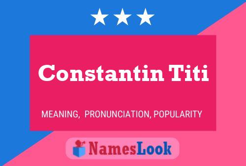 Constantin Titi Name Poster