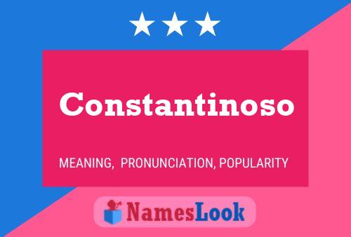 Constantinoso Name Poster