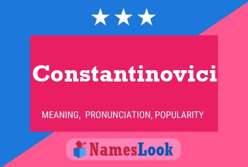 Constantinovici Name Poster