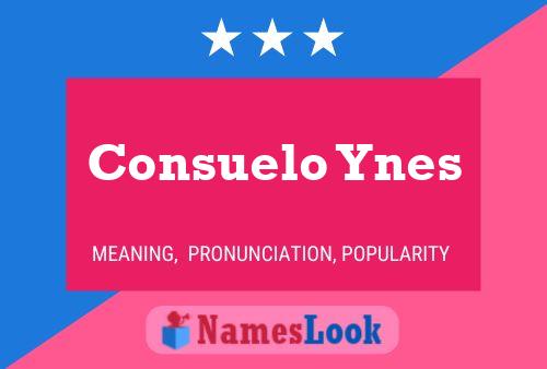 Consuelo Ynes Name Poster