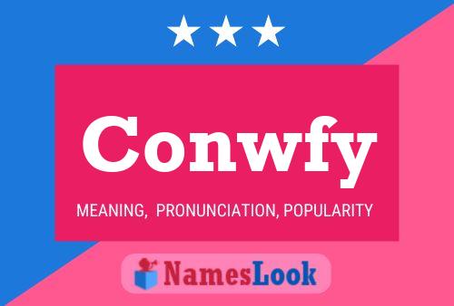 Conwfy Name Poster