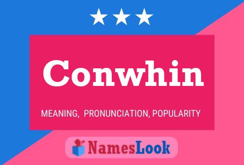 Conwhin Name Poster