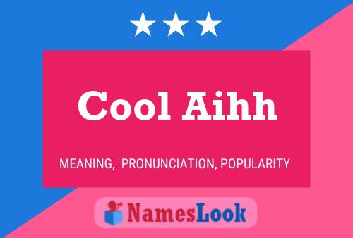 Cool Aihh Name Poster