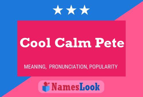 Cool Calm Pete Name Poster