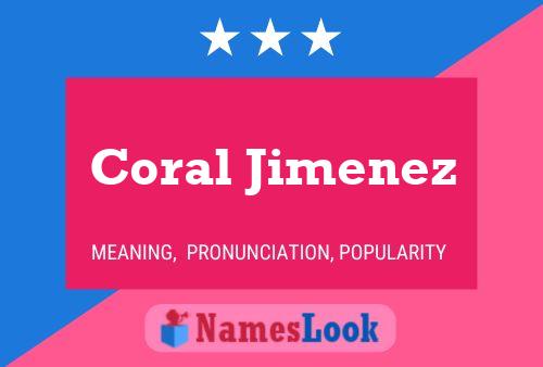 Coral Jimenez Name Poster