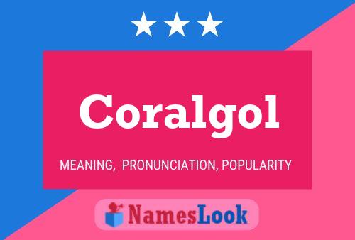 Coralgol Name Poster