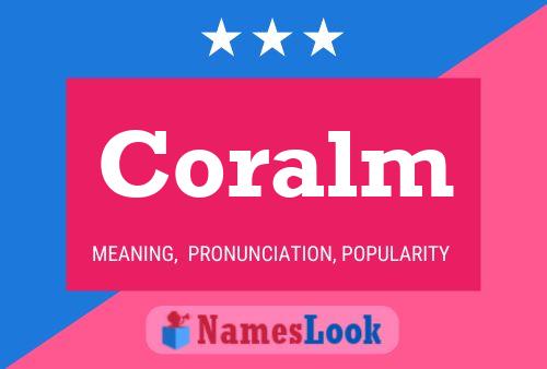 Coralm Name Poster