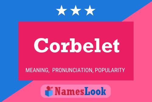 Corbelet Name Poster