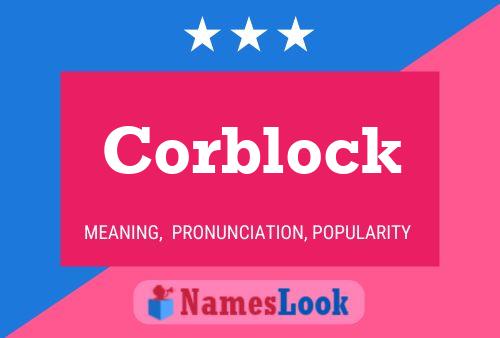 Corblock Name Poster