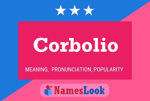 Corbolio Name Poster