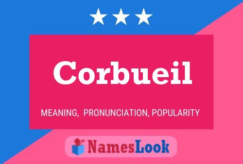 Corbueil Name Poster