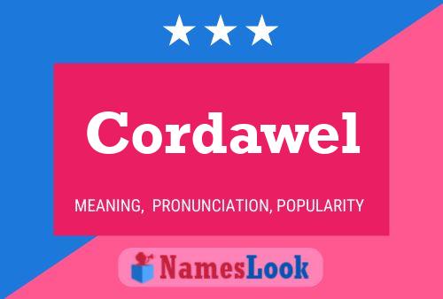 Cordawel Name Poster